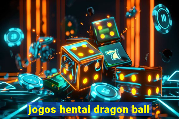 jogos hentai dragon ball